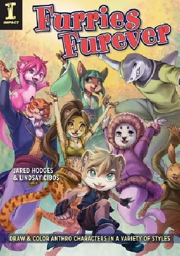 Furries Furever : Draw and Color Anthro Characters in a Variety of Styles - Lindsay Cibos, Jared Hodges