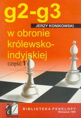 g2-g3 w obronie królewsko-indyjskiej. Część 1 - Jerzy Konikowski