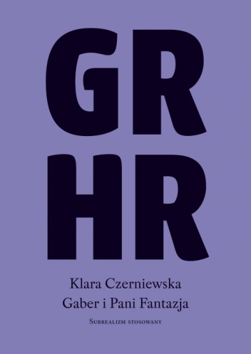Gaber i Pani Fantazja. Surrealizm stosowany - Klara Czerniewska