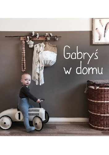 Gabryś w domu - Agnieszka Starok