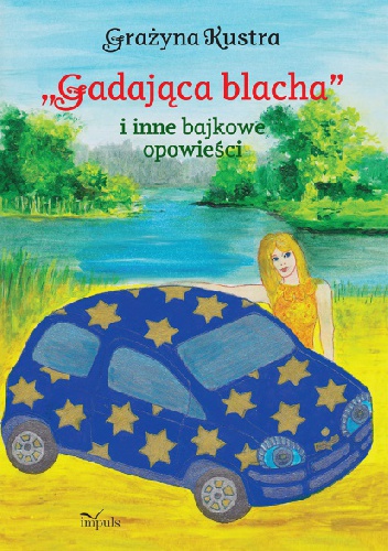 "Gadająca blacha" i inne bajkowe opowieści - Kustra Grażyna