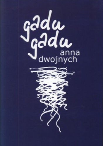 Gadu gadu - Anna Dwojnych