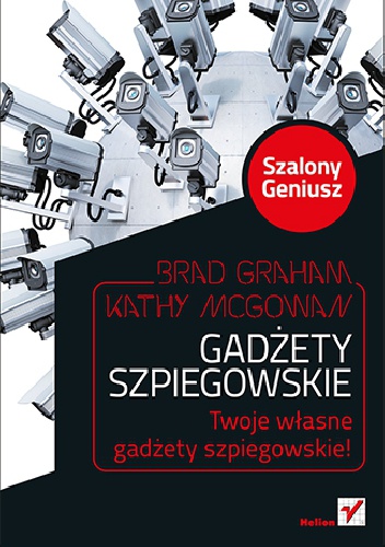 Gadżety szpiegowskie. Szalony Geniusz - Brad Graham, Kathy McGowan