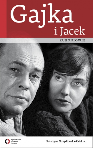 Gajka i Jacek Kuroniowie - Katarzyna Skrzydłowska-Kalukin