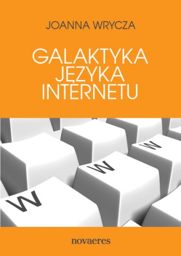 Galaktyka języka Internetu - Joanna Wrycza