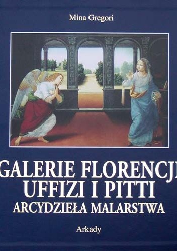 Galerie Florencji  Uffizi i Pitti - Mina Gregori