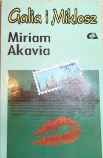 Galia i Miklosz. Zerwanie stosunków - Miriam Akavia