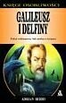 Galileusz i delfiny - Adrian Berry