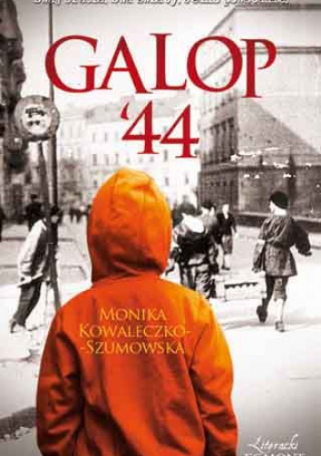 Galop ’44 - Monika Kowaleczko-Szumowska