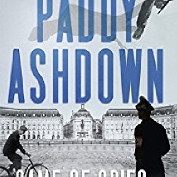 Game of Spies: The Secret Agent, the Traitor and the Nazi, Bordeaux 1942-1944 - Paddy Ashdown