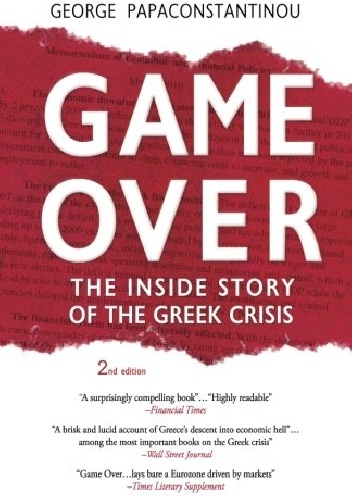 Game Over: The Inside Story of the Greek Crisis - George Papaconstantinou