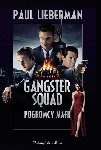 Gangster Squad. Pogromcy mafii - Paul Lieberman