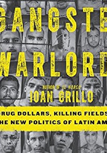 Gangster Warlords - Ioan Grillo