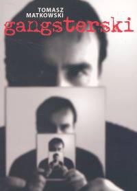 Gangsterski - Tomasz Matkowski