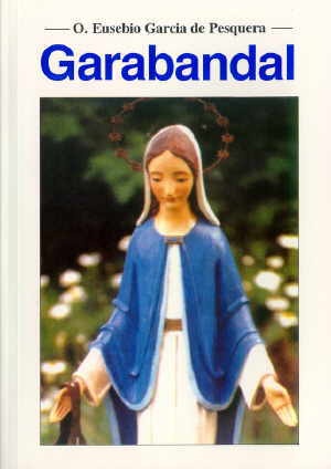 Garabandal. Wydarzenia i daty. Czy koniec czasów jest bardzo bliski? - o. Eusebio Garcia de Pesquera