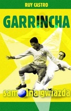 Garrincha. Samotna gwiazda - Ruy Castro