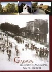 Gąsawa. Malownicza Gmina na Pałukach - praca zbiorowa