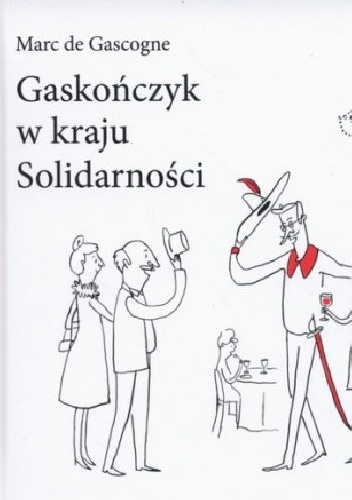 Gaskończyk w kraju Solidarności - Marc de Gascogne