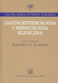 Gastroenterologia i hepatologia kliniczna - Konturek Stanisław J. (red.) - Stanisław J. Konturek