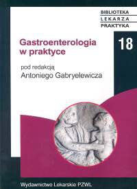Gastroenterologia w praktyce - Antoni Gabryelewicz