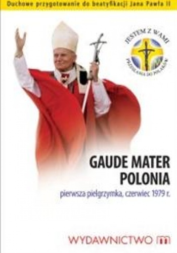 Gaude Mater Polonia - Jan Paweł II