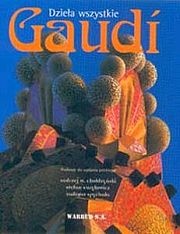 Gaudi. Dzieła wszystkie - praca zbiorowa