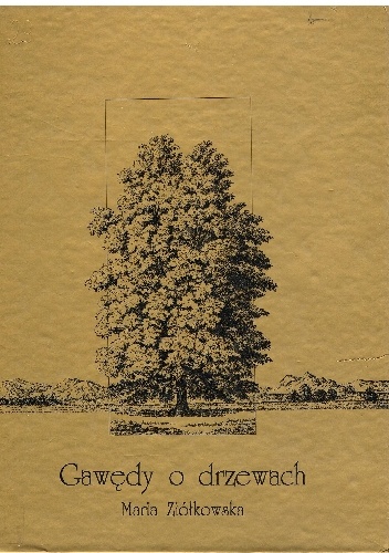 Gawędy o drzewach - Maria Ziółkowska