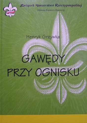 Gawędy przy ognisku - Andrzej Grzywka
