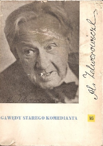 Gawędy starego komedianta - Aleksander Zelwerowicz