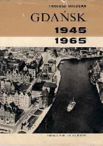 Gdańsk 1945 - 1965 - Tadeusz Bolduan