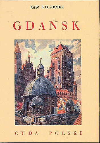 Gdańsk Cuda Polski - Jan Kilarski