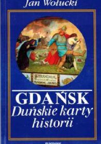 Gdańsk: Duńskie karty historii - Jan Wołucki