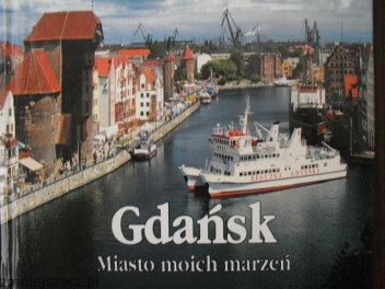 Gdańsk, miasto moich marzeń
