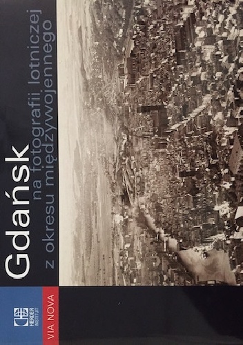 Gdańsk na fotografii lotniczej z okresu międzywojennego