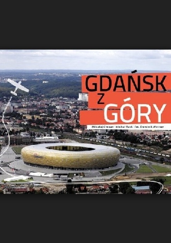 Gdańsk z góry - Mikołaj Chrzan, Michał Tusk