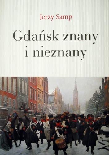 Gdańsk znany i nieznany - Jerzy Samp