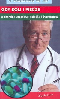 Gdy boli i piecze o chorobie wrzodowej żołądka i dwunastnicy  Z MEDYCYNĄ NA TY - Andrzej Lecyk Jaromir