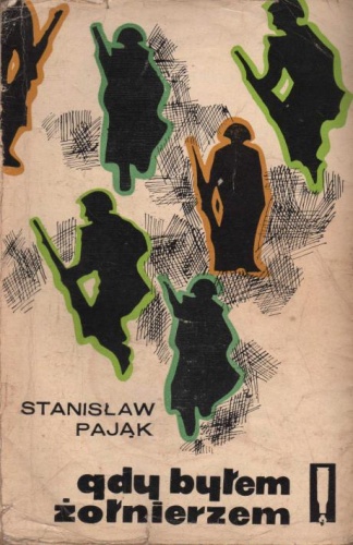 Gdy byłem żołnierzem - Stanisław Pająk