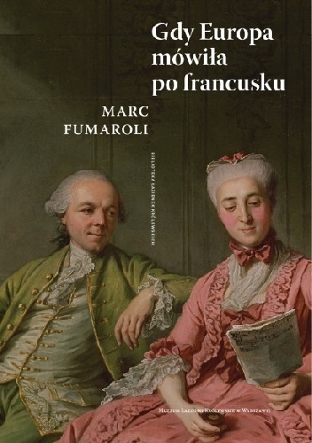 Gdy Europa mówiła po francusku - Marc Fumaroli