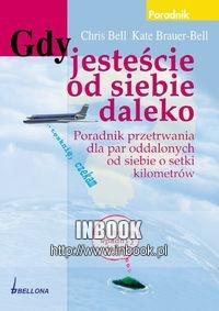 Gdy jesteście od siebie daleko. Poradnik przetrwania dla par oddalonych od siebie o setki kilometrów - Chris Bell, Kate Brauer-Bell