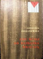 Gdy myśli do Majdanka wracają - Stefania Perzanowska