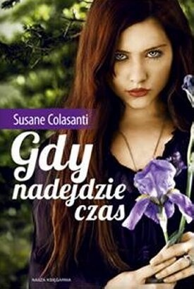 Gdy nadejdzie czas - Susane Colasanti