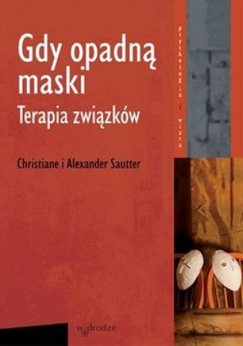 Gdy opadną maski. Terapia związków - Christiane Sautter, Alexander Sautter