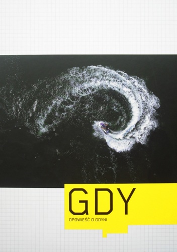 Gdy. Opowieść o Gdyni - Kacper Kowalski