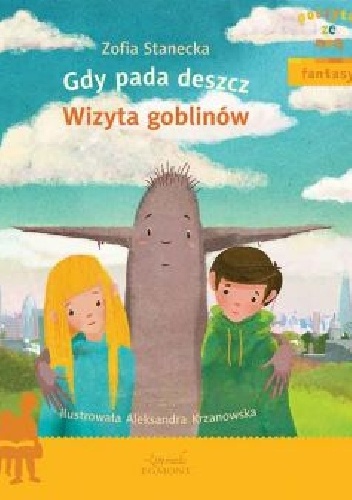 Gdy pada deszcz. Wizyta Goblinów. - Zofia Stanecka, Aleksandra Krzanowska