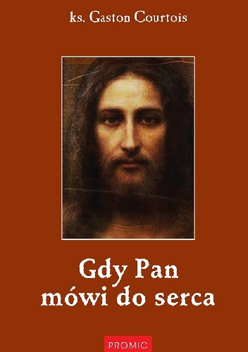 Gdy Pan mówi do serca - Ks. Gaston Courtois