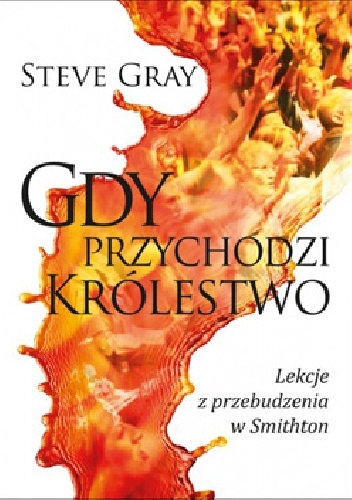 Gdy przychodzi Królestwo.  Lekcje z przebudzenia w Smithton - Steve Gray