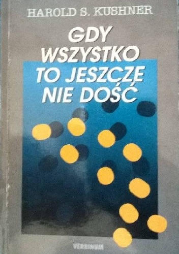 Gdy wszystko to jeszcze nie dość - Harold S. Kushner