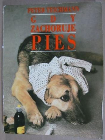 Gdy zachoruje pies - Peter Teichmann