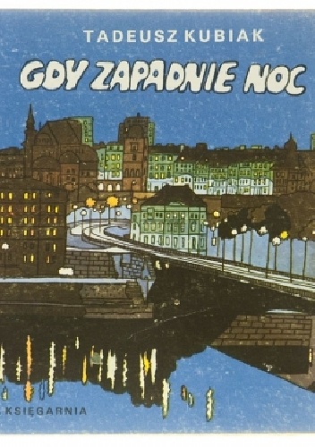 Gdy zapadnie noc - Tadeusz Kubiak